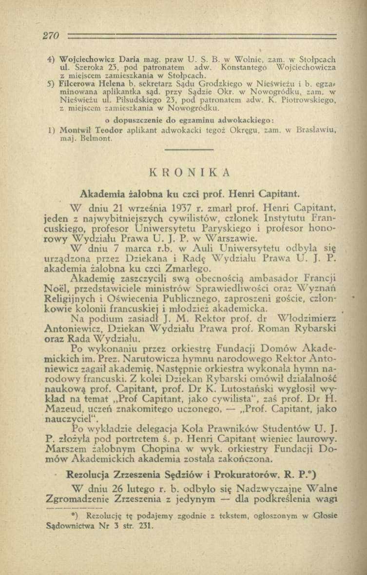 4) W ojciechowicz D aria mag. praw U. S. B. w W olnie, zam. w Stolpcach ul. Szeroka 23, pod patronatem adw. Konstantego W ojciechowicza z miejscem zamieszkania w Stołpcach. 5) Filcerowa H elena b.