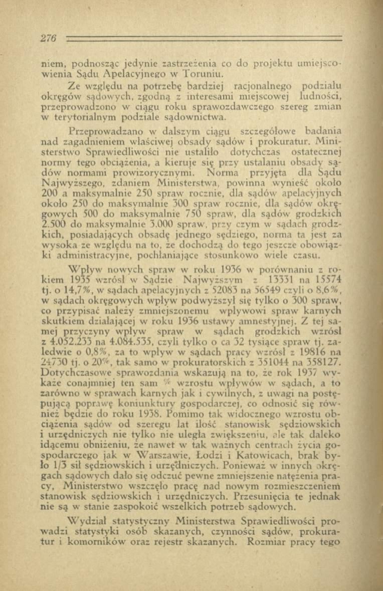 niem, podnosząc jedynie zastrzeżenia co do projektu umiejscowienia Sądu Apelacyjnego w Toruniu.