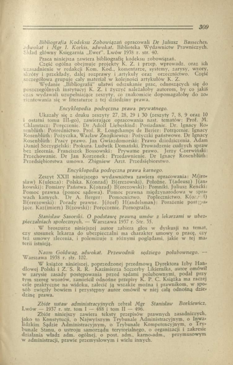 Bibliografia K o d eksu Z o b o w ią za ń opracowali L)r Juliusz Basseches,. Iw okat i M gr 1. K orkis, adw okat. Biblioteka W ydawnictw Prawniczych. 1 kład głów ny Księgarnia Ewer. Lwów 1938 r. str.