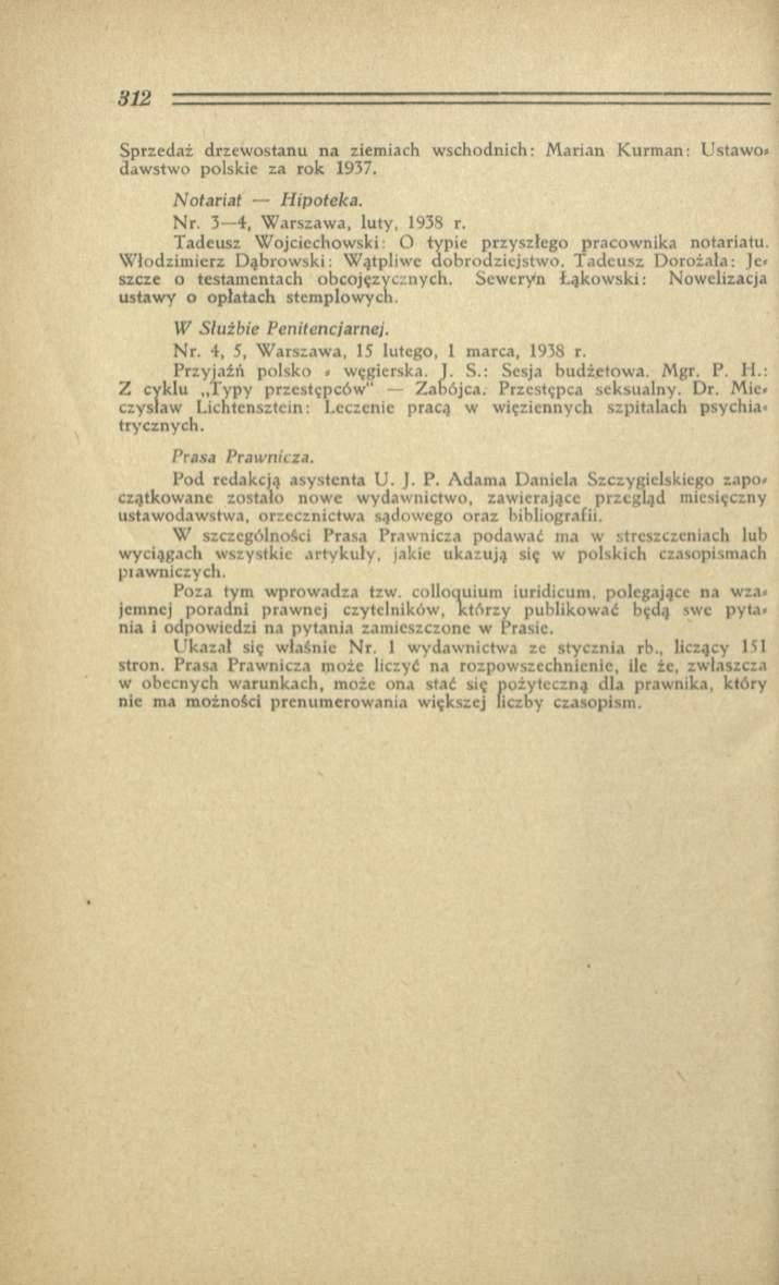 Sprzedaż drzew o stanu n a ziem iach w sch o d n ich: M arian K urm an: Ustawo» daw stw o polskie za rok 1937. N otariat H ip oteka. N r. 3 4, W arszaw a, luty, 1938 r.