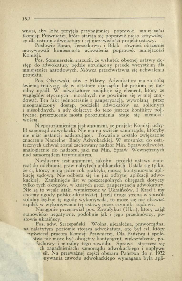 wnosi, aby Izba przyjęła przynajm niej popraw ki mniejszości K om isji Praw niczej, które starają się popraw ić nieco krzy w d zący dla ustroju adw okatury i jej niezawisłości projekt ustaw y.