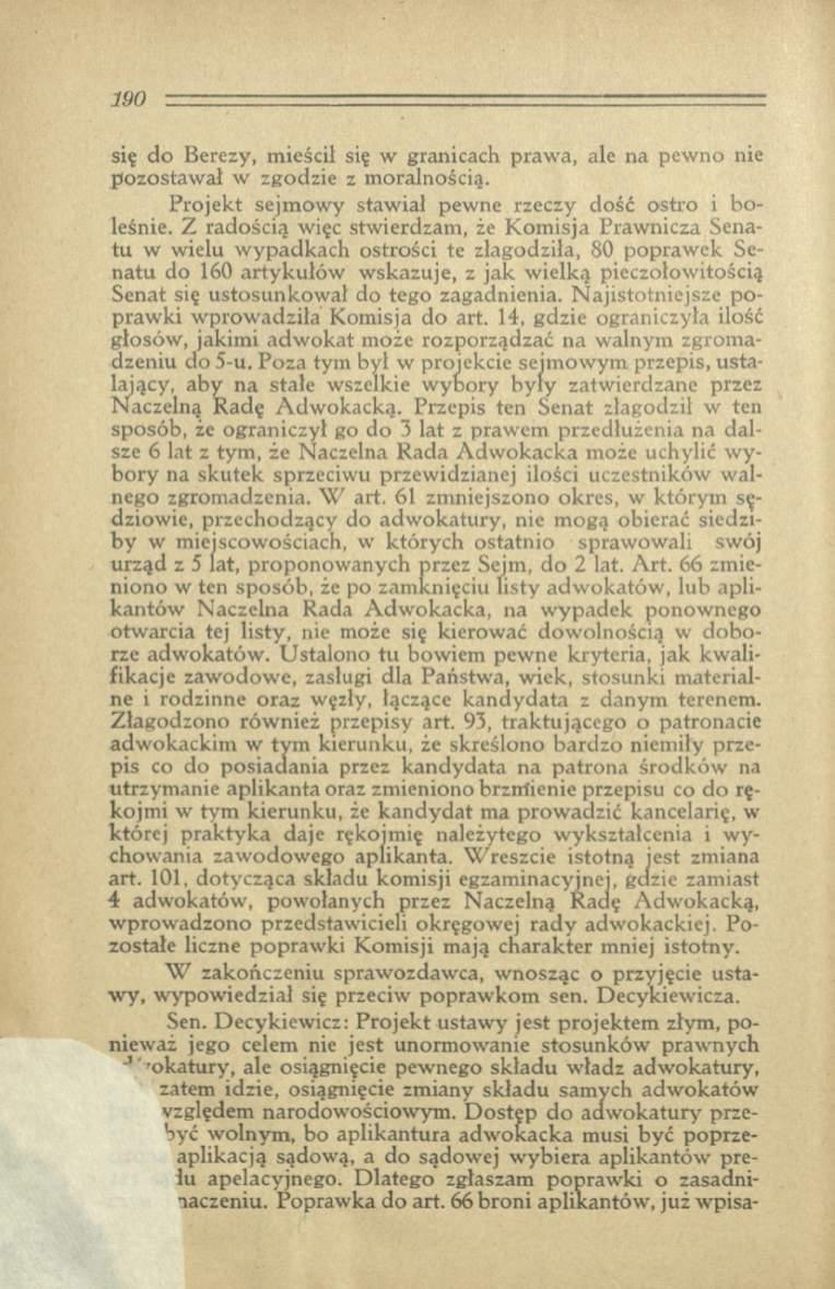 się do Berezy, mieścił się w granicach praw a, ale na pew no nie pozostaw ał w zgodzie z m oralnością. P rojekt sejm ow y stawiał pewne rzeczy dość ostro i b o leśnie.