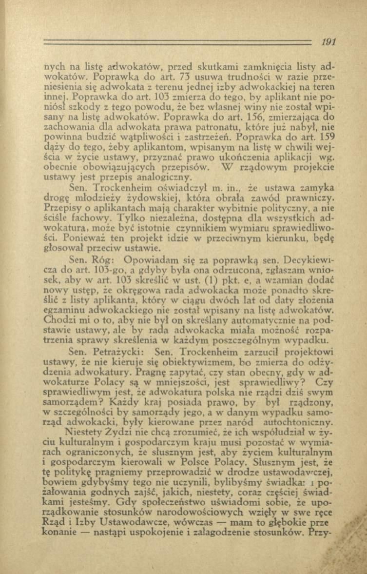 nych na listę adw okatów, przed skutkami zamknięcia listy ad w okatów. Popraw ka do art. 73 usuwa trudności w razie przeniesienia się adw okata z terenu jednej izby adwokackiej na teren innej.