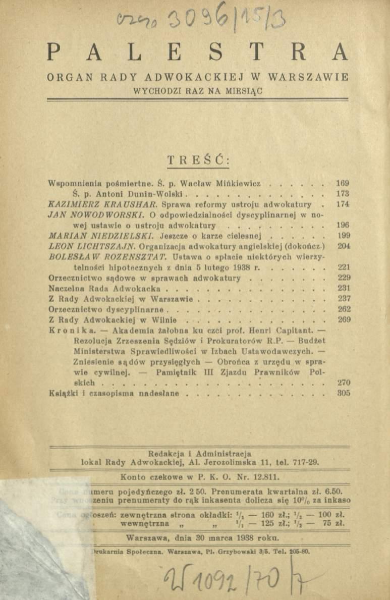 en-1?» QObC?] P A L E S T R A ORGAN RADY ADWOKACKIEJ W WARSZAWIE WYCHODZI RAZ NA MIESIĄC TREŚĆ: Wspomnieniu pośmiertne. Ś. p. Wacław M inkiewicz...169 S. p, A n to n i D u n i n W o lnlii.