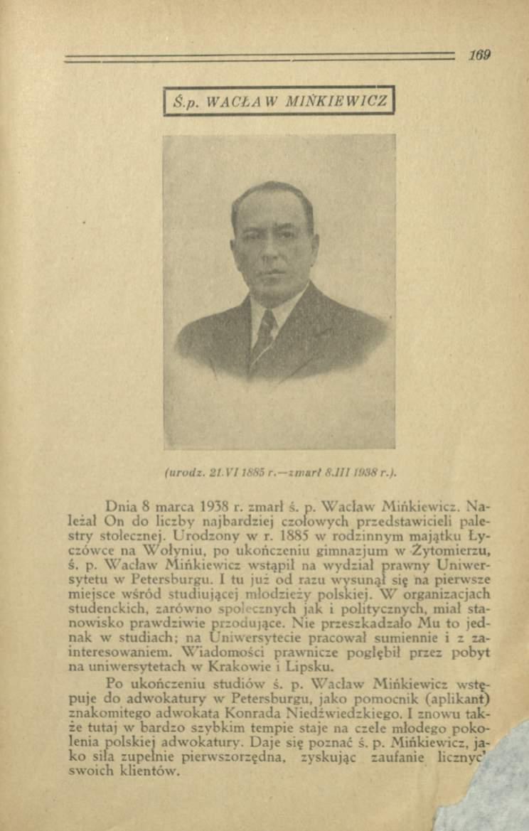 Ś.p. WACŁAW M ICKIEW ICZ (urodź. 21.V I 1885 г. zm arł 8.11111)38 r.). D n ia 8 marca 1938 r. zm arł ś. p. W a c ła w M in k ie w ic z.