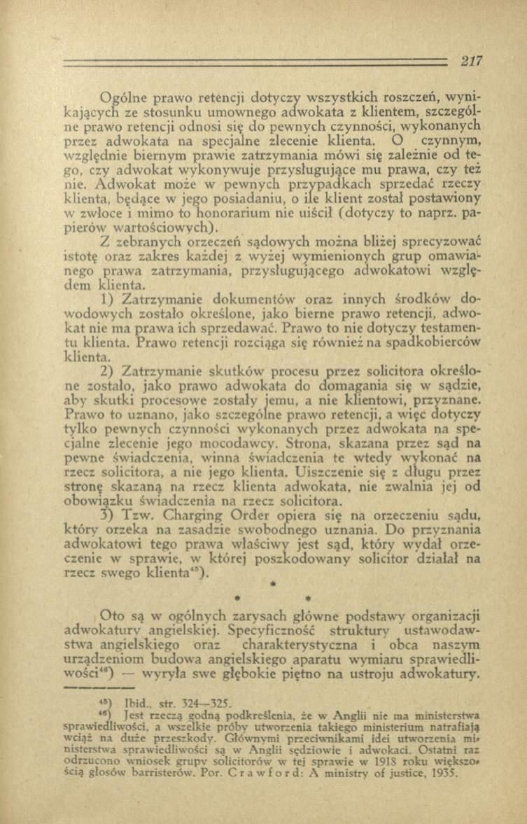 O gólne praw o retencji dotyczy w szy stkich roszczeń, w ynikających ze stosunku umownego adw okata z klientem, szczególne prawo retencji odnosi się do pewnych czynności, w ykonanych przez adw okata