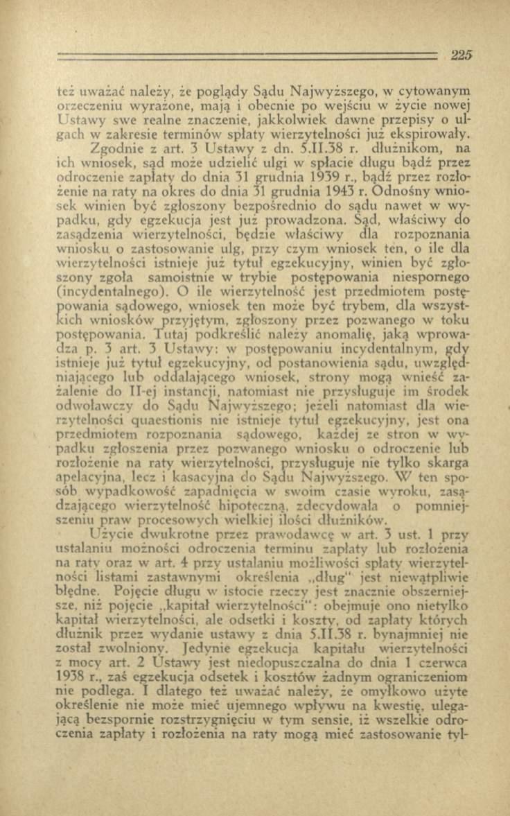 też uważać należy, że poglądy Sądu Najw yższego, w cytowanym orzeczeniu wyrażone, mają i obecnie po wejściu w życie nowej U staw y swe realne znaczenie, jakkolw iek daw ne przepisy o ulgach w