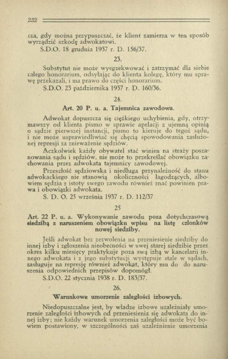 cza, gdy można przypuszczać, że klient zamierza w ten sposób w yrządzić szkodę adw okatow i. S.D.O. 18 grudnia 1937 r. D. 156/37. 23.