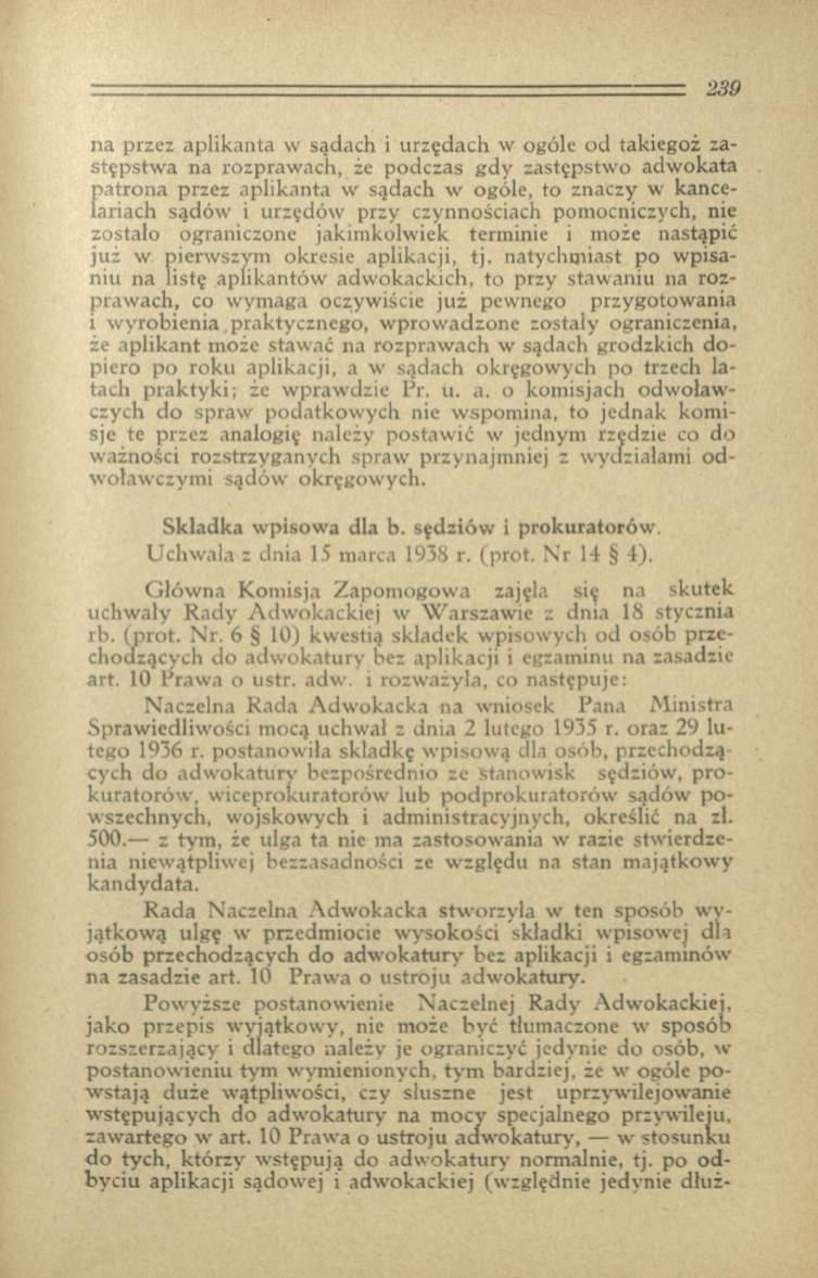 na przez ap lik anta w sądach i urzędach w ogóle od takiegoż zastępstw a na rozprawach, że podczas gdy zastępstw o adw okata p atro n a przez aplikanta w sądach w ogóle, to znaczy w kancelariach