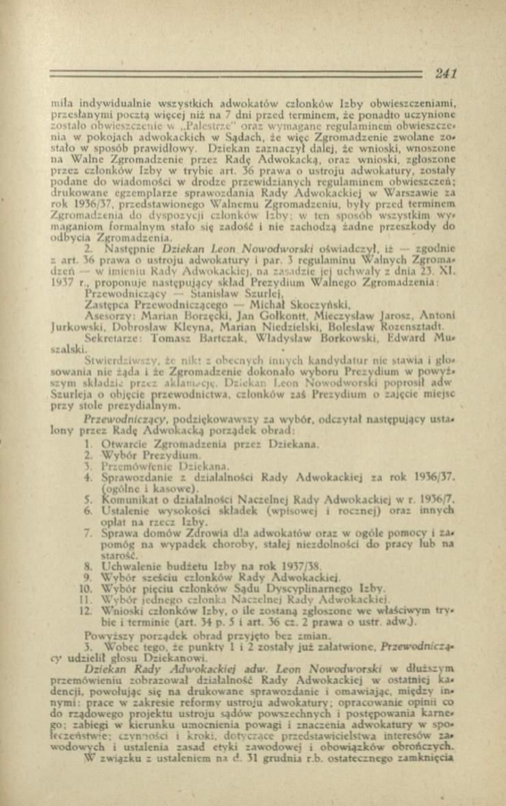 m iła indyw idualnie w szystkich adw okatów członków Izby obwieszczeniami, przesłanym i pocztę więcej niż na 7 dni przed term inem, żc p o n adto uczynione zostało obw ieszczenie w Palcstrze" oraz w