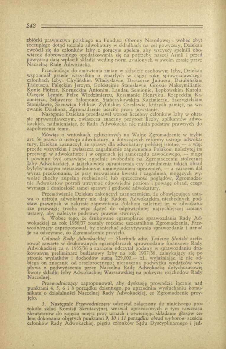 zbiórki praw nictw a polskiego na Fundusz O b ro n y N arodow ej i w obec zbyt szczupłego dotąd udziału adw okatury w składkach na cel pow yższy, D ziekan zwrócił się do członków Izby.