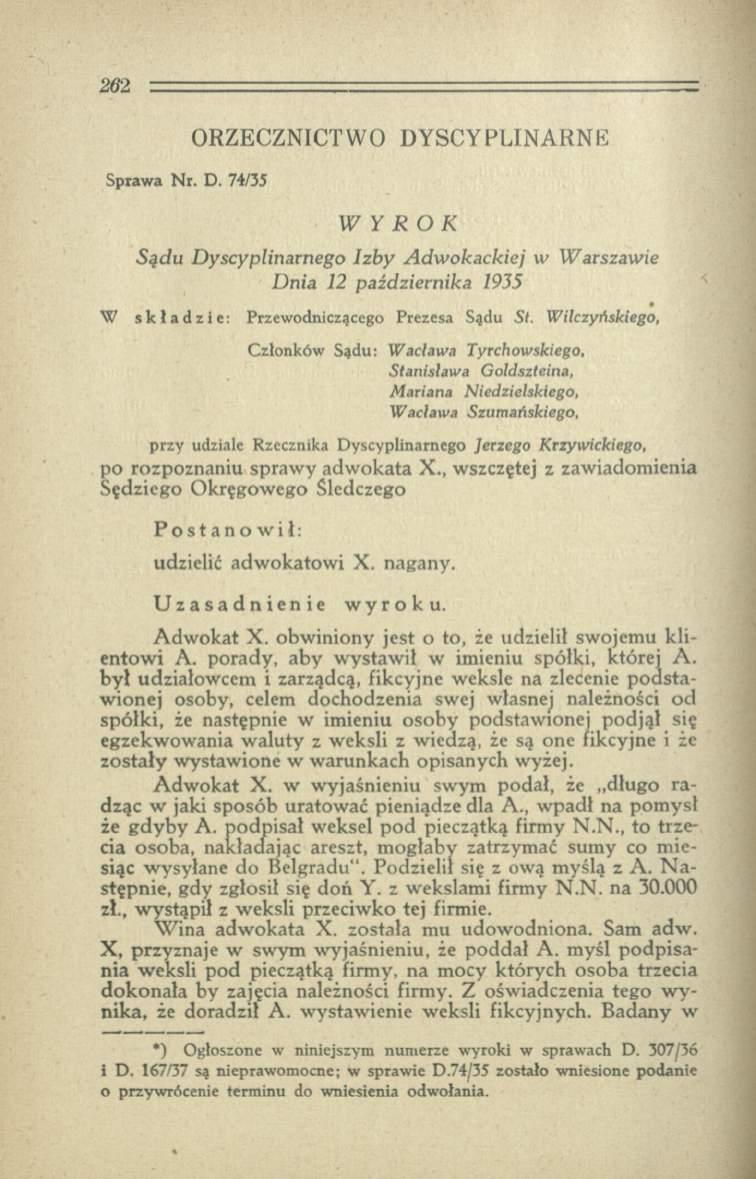 Sprawa N r. D. 74/35 ORZECZNICTWO DYSCYPLINARNE WYROK Sądu Dyscyplinarnego Izb y Adw okackiej w Warszawie Dnia 12 października 1935 W składzie: Przewodniczącego Prezesa Sądu Sł.