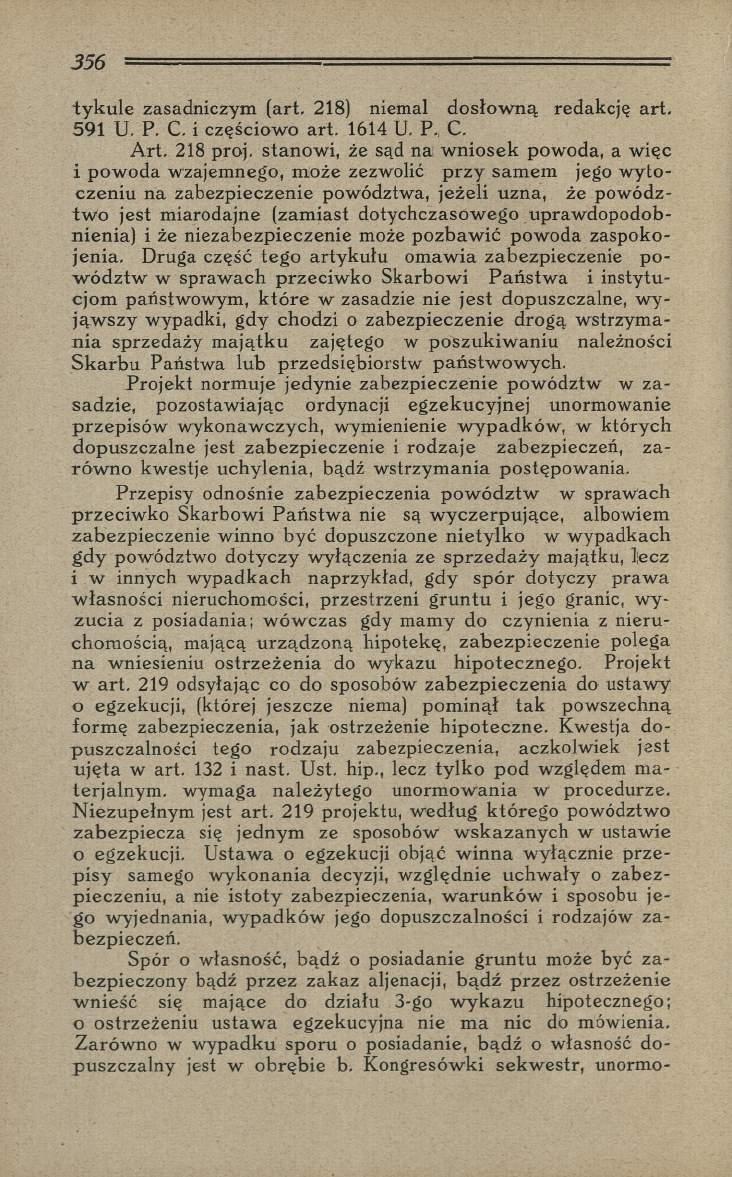 ty k u le zasadniczym (art. 218) niemal d osłow ną redakcję art. 591 U. P. C. i częściowo art. 1614 U. Р., С. A rt. 218 proj.
