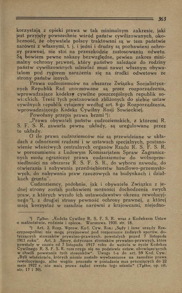 korzystają z opieki praw a w ta k minimalnym zakresie, jaki jest p rz y ję ty powszechnie w śró d p aństw cyw ilizow anych, okoliczność, że obywatele polscy traktow ani są w tem państw ie narów ni z