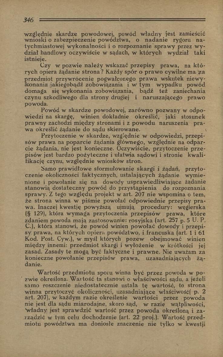 względnie skardze powodowej, powód władny jest zamieścić wnioski o zabezpieczenie powództwa, o nadanie rygoru natychmiastowej wykonalności i o rozpoznanie sprawy przez wydział handlowy oczywiście w