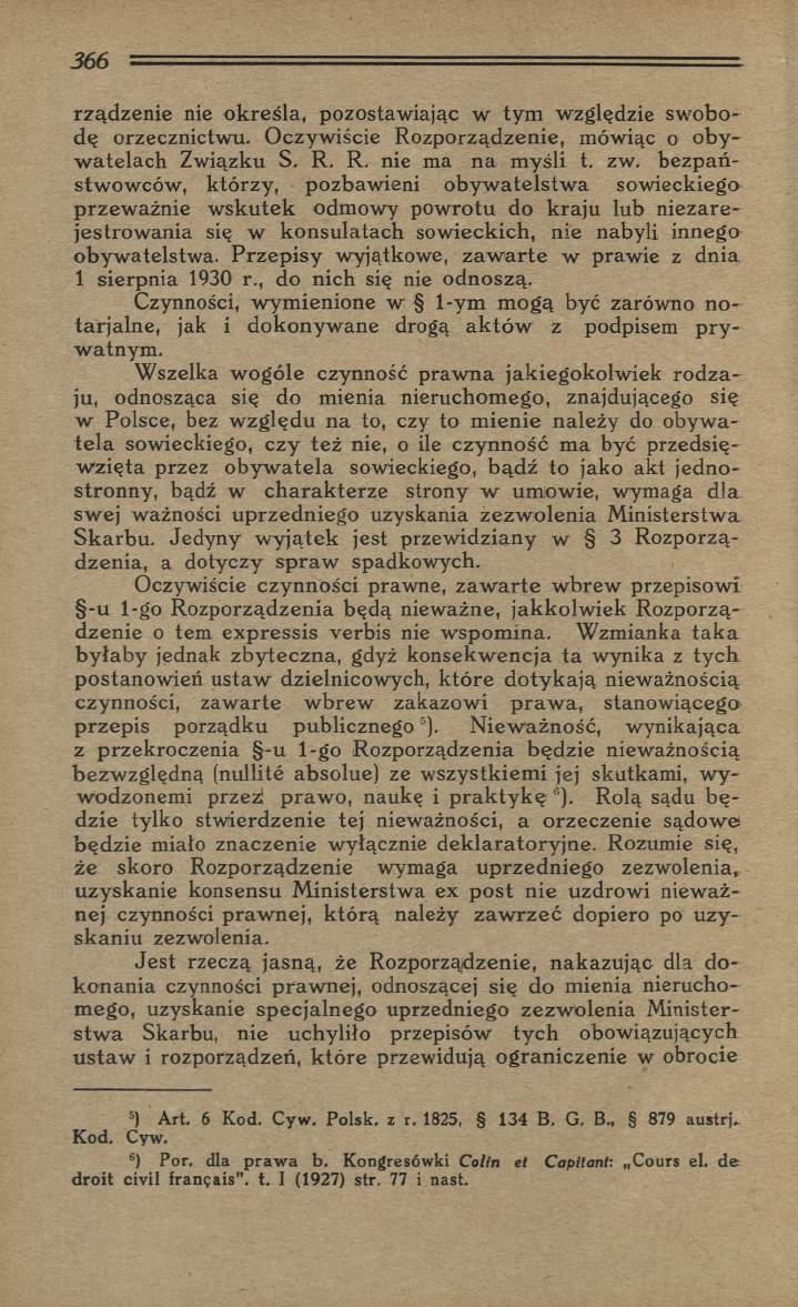 rząd zen ie nie o k re śla, pozostaw iając w ty m w zględzie sw obodę orzecznictw u. O czyw iście R ozporządzenie, m ówiąc o o byw atelach Związku S. R. R. nie ma n a m yśli t. zw.