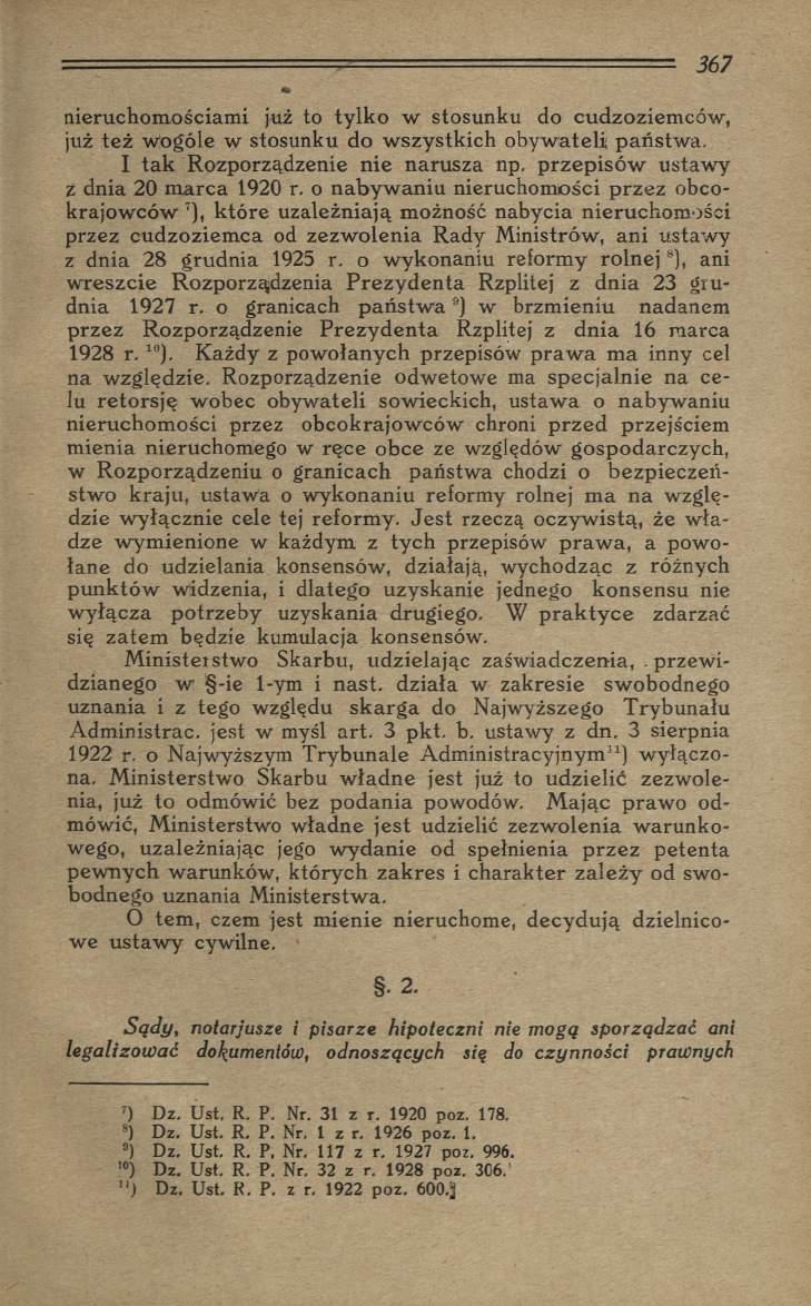 nieruchom ościam i już to tylko w stosunku do cudzoziem ców, już też wogóle w stosunku do w szystkich obyw ateli państw a. I ta k Rozporządzenie nie narusza np.