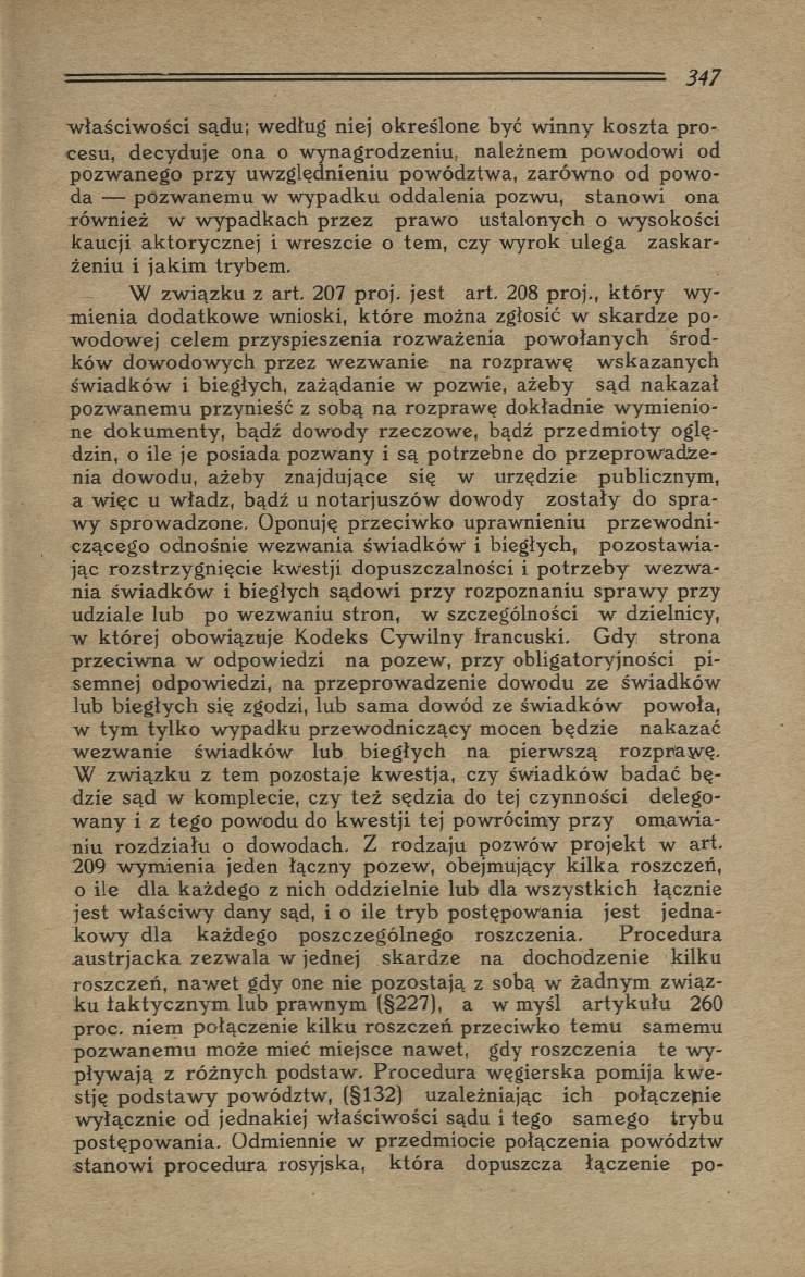w łaściw ości sądu; według niej określone być w inny k o szta procesu, decyduje ona o w ynagrodzeniu, należnem pow odow i od pozw anego przy uw zględnieniu pow ództw a, zaró w n o od pow o da pozw