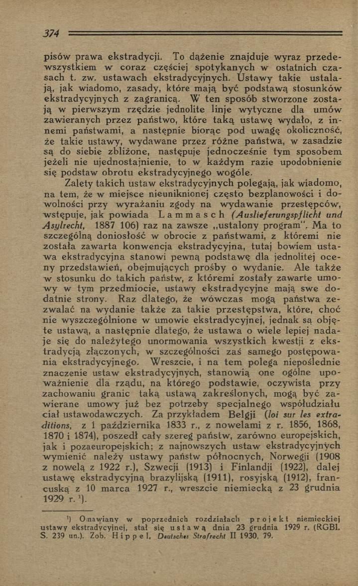 pisów praw a ekstradycji. To dążenie znajduje wyraz przedew szystkiem w coraz częściej sp otykanych w ostatnich czasach t. zw. u staw ach ekstradycyjnych.