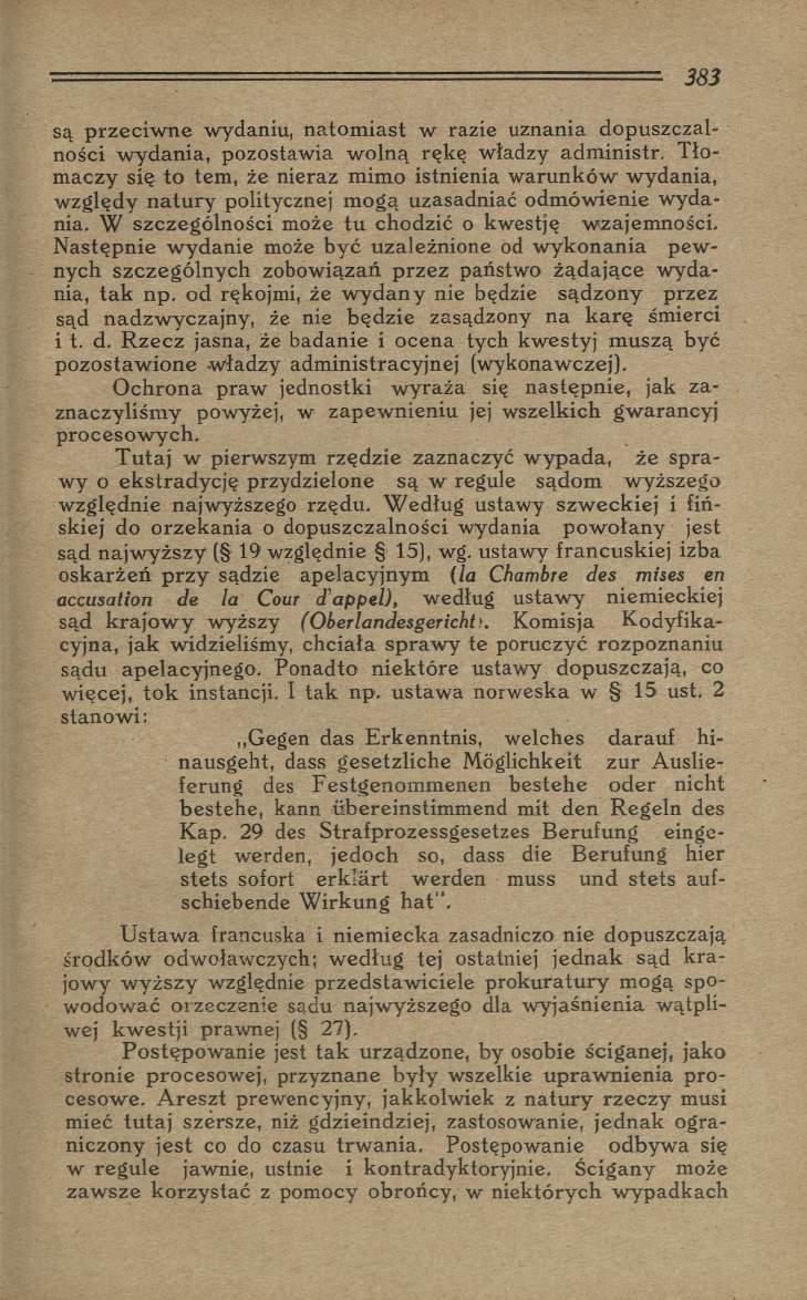 są p rz eciw n e wydaniu, n a to m ia st w razie uznania dopuszczalności w ydania, pozostaw ia w olną rękę władzy adm inistr.