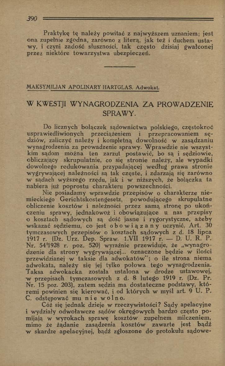 P raktykę tę należy powitać z najw yższem uznaniem; jest o n a zupełnie zgodna, zarów no z lite rą, jak też i duchem u s ta wy, i czyni zadość słuszności, ta k często dzisiaj gw ałconej przez
