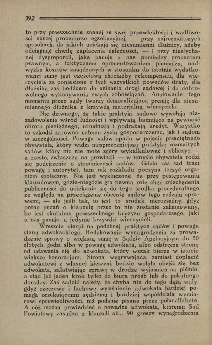 to przy pow szechnie znanej ze swej p rzew lek ło ści i w ad liw o ści naszej p rocedurze egzekucyjnej, przy najrozm aitszych sposobach, do jakich uciekają się niesum ienni dłużnicy, ażeby odciągnąć