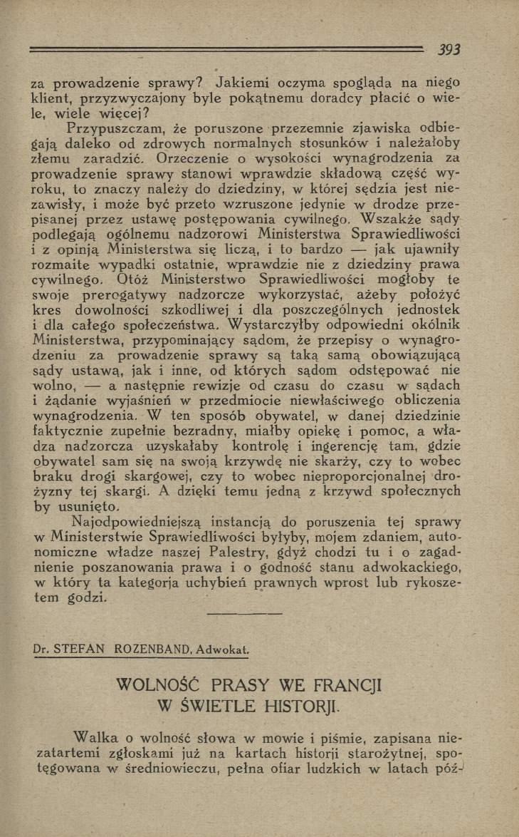za prow adzenie spraw y? Jak iem i oczyma spogląda na niego klient, przyzw yczajony b y le p o k ątn em u doradcy p łacić o w iele, w iele w ięcej?