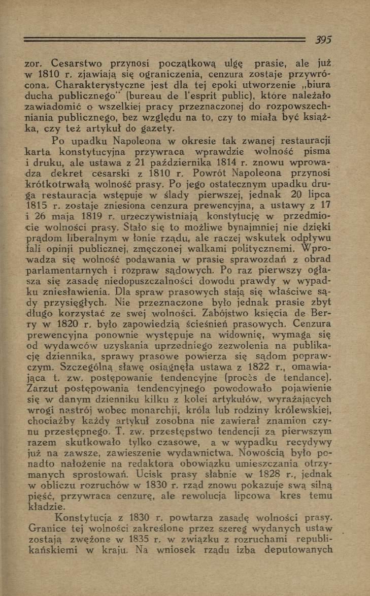 zor. C esarstw o przynosi początkow ą ulgę prasie, ale już w 1810 r. zjaw iają się o graniczenia, cenzura zo staje p rzyw rócona.