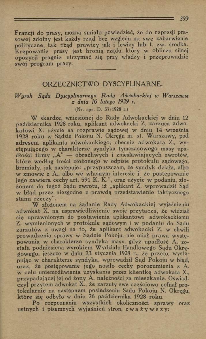 Francji do prasy, można śmiało powiedzieć, że do represji prasowej zdolny jest każdy rząd bez względu na swe zabarwienie polityczne, tak fząd prawicy jak i lewicy lub t. zw. środka.