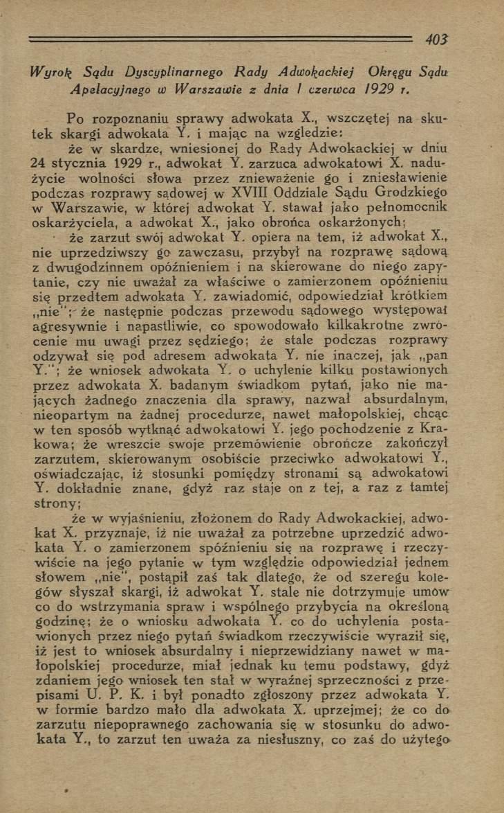 m Wyro/ę Sądu Dyscyplinarnego R ady Adwokackiej Okręgu Sądu Apelacyjnego w W arszawie z dnia I czerwca 1929 r. Po rozpoznaniu sp raw y adw okata X., w szczętej na skute k sk arg i adw okata Y.