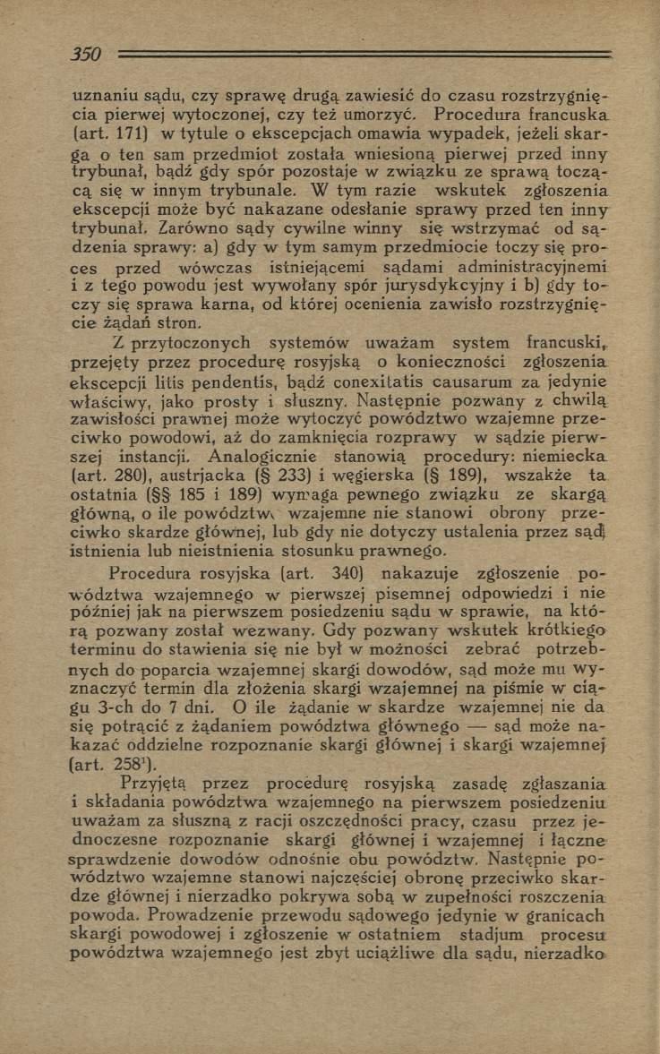 uznaniu sądu, czy sp raw ę drugą zawiesić do czasu rozstrzygnięcia pierw ej wytoczonej, czy też umorzyć. P ro cedura francuska, (art.