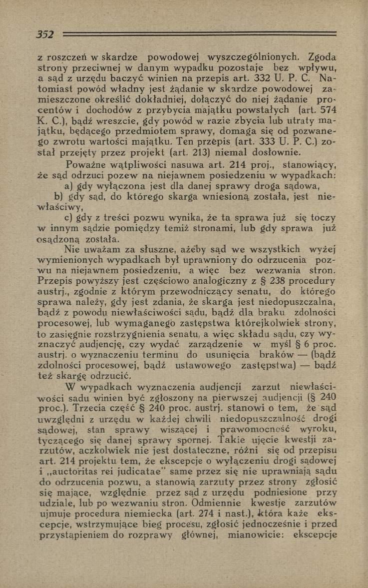 z roszczeń w skardze powodowej w yszczególnionych. Zgoda stro n y przeciwnej w danym wypadku pozostaje bez wpływu, a sąd z urzędu b aczy ć w inien na przepis art. 332 U, P. C.