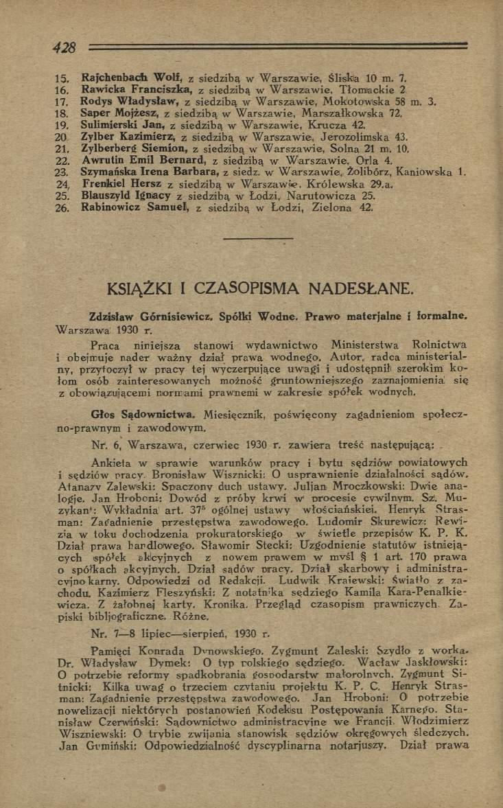 15. Rajchenbach W olf, z siedzibą w W arszaw ie, Śliska 10 m. 7. 16. Rawicka Franciszka, z siedzibą w W arsz a w ie, Tłom iackie 2 17. Rodys W ładysław, z siedzibą w W arszaw ie, M okotow ska 58 m. 3.