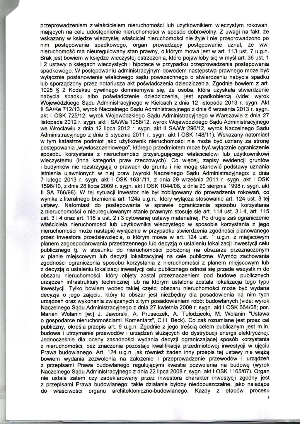 przeprowadzeniem z właścicielem nieruchomości lub użytkownikiem wieczystym rokowań, mających na celu udostępnienie nieruchomości w sposób dobrowolny.