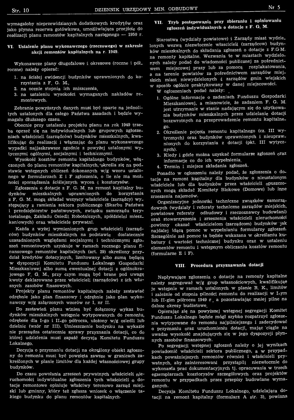 n astępnego 1950 r. VI. U stalenie planu w ykonaw czego (rzeczowego) w zakresie akcji rem ontów kapitalnych na r. 1949.