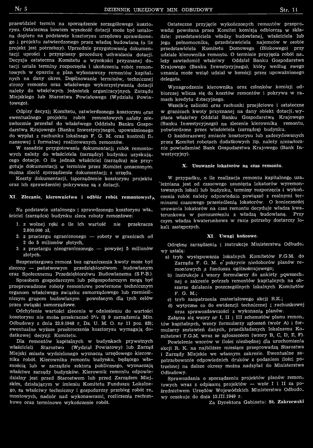 je s t potrzebny). U przednie przygotow anie dokum entacji uprości i p rzysp ieszy p ro cedurę u ch w alan ia dotacji.