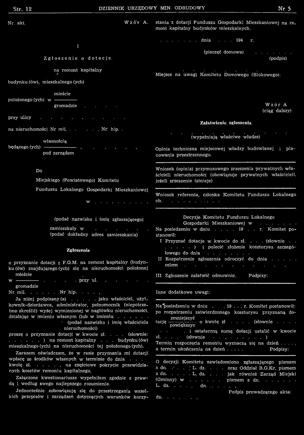 . w łasnością będącego(ych) ----------------------.... pod zarządem stan ia z d o tacji F u n d u szu G ospodarki M ieszkaniow ej n a r e m ont k a p ita ln y b u d y n k ó w m ieszkalnych..... d n ia.