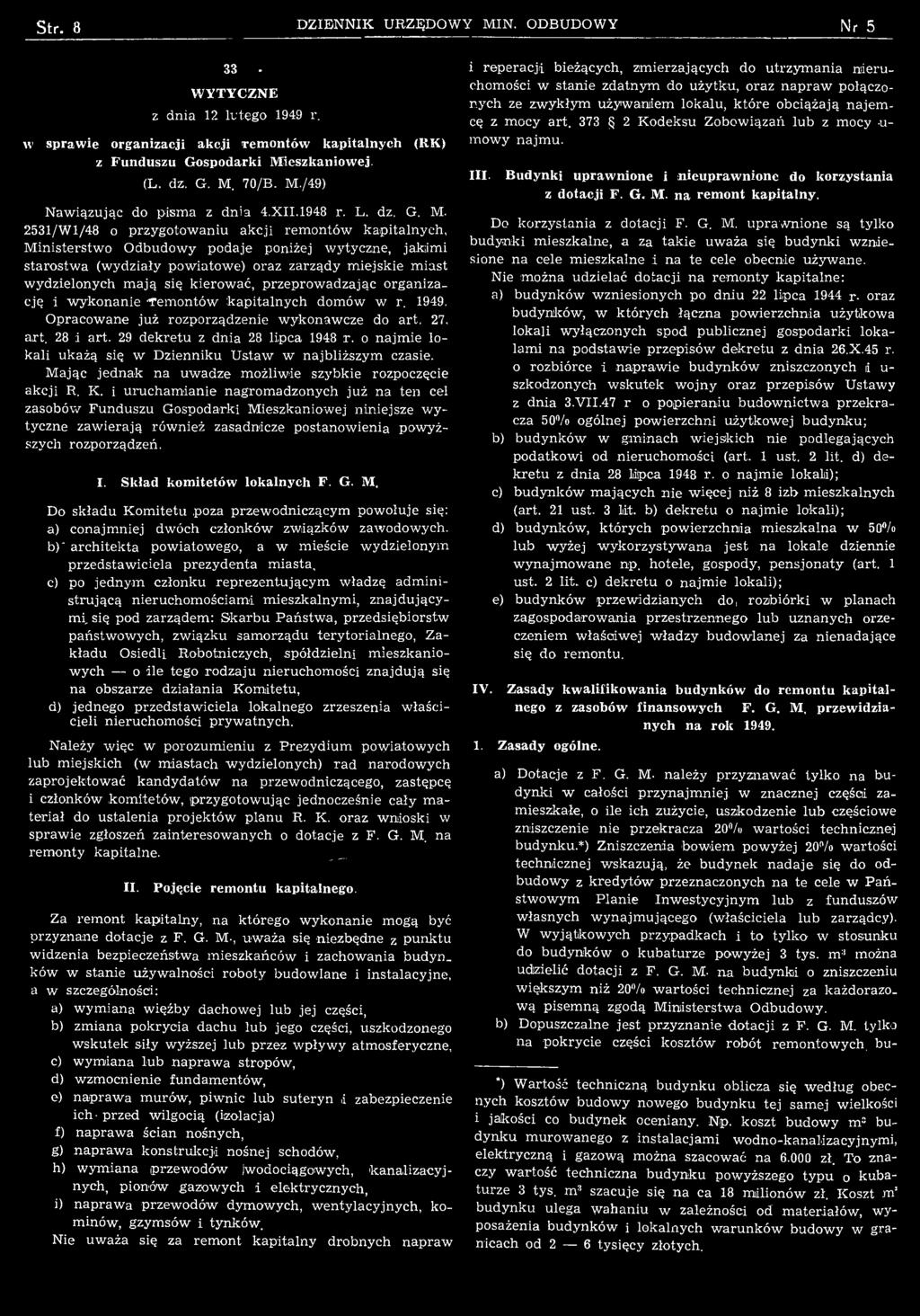 2531/W1/48 o przygotow aniu ak cji rem ontów k ap italn y ch, M inisterstw o O dbudow y podaje poniżej w ytyczne, jak im i staro stw a (w ydziały pow iatow e) oraz zarządy m iejskie m iast w