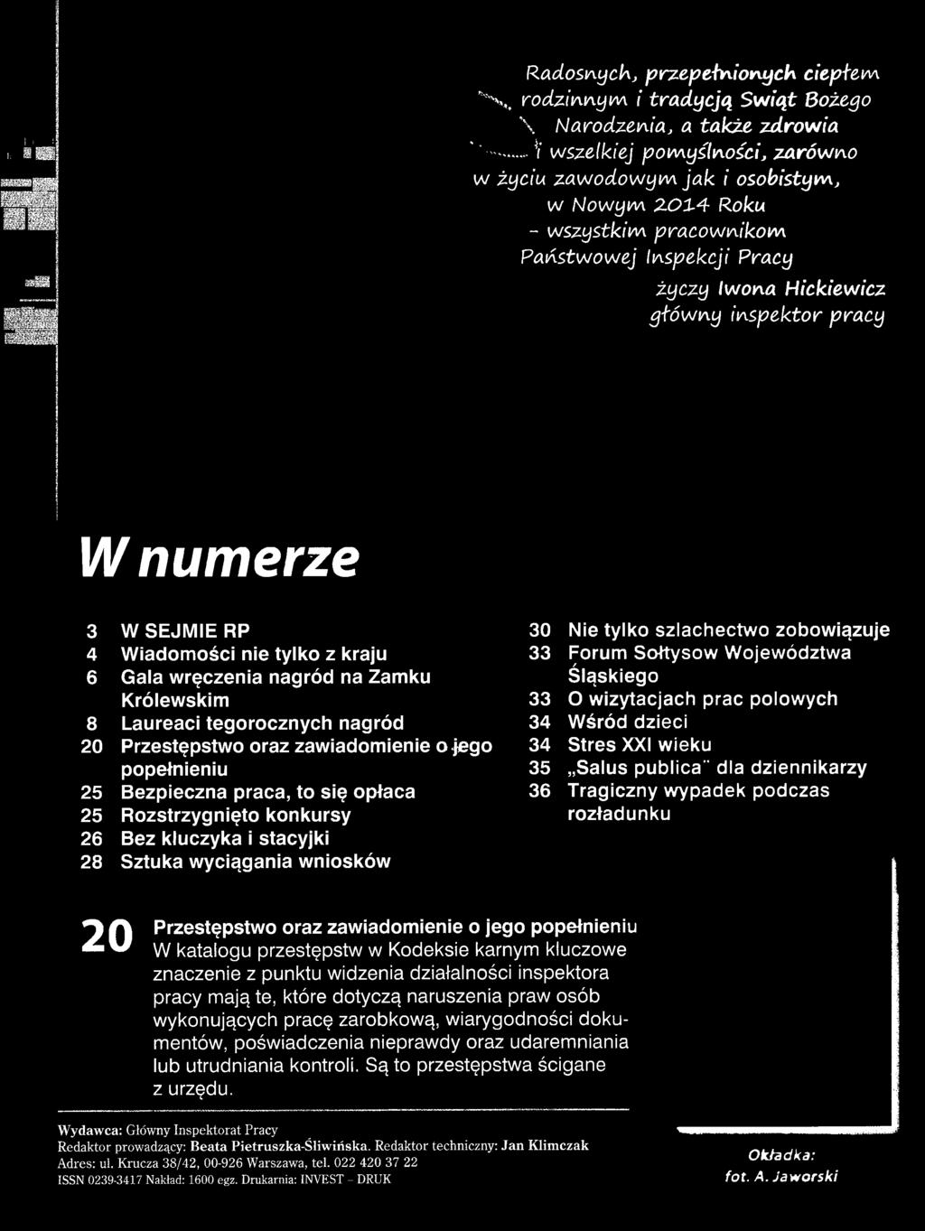 Rozstrzygnięto konkursy rozładunku 26 Bez kluczyka i stacyjki 28 Sztuka wyciągania wniosków 20 Przestępstwo oraz zawiadomienie o jego popełnieniu W katalogu przestępstw w Kodeksie karnym kluczowe