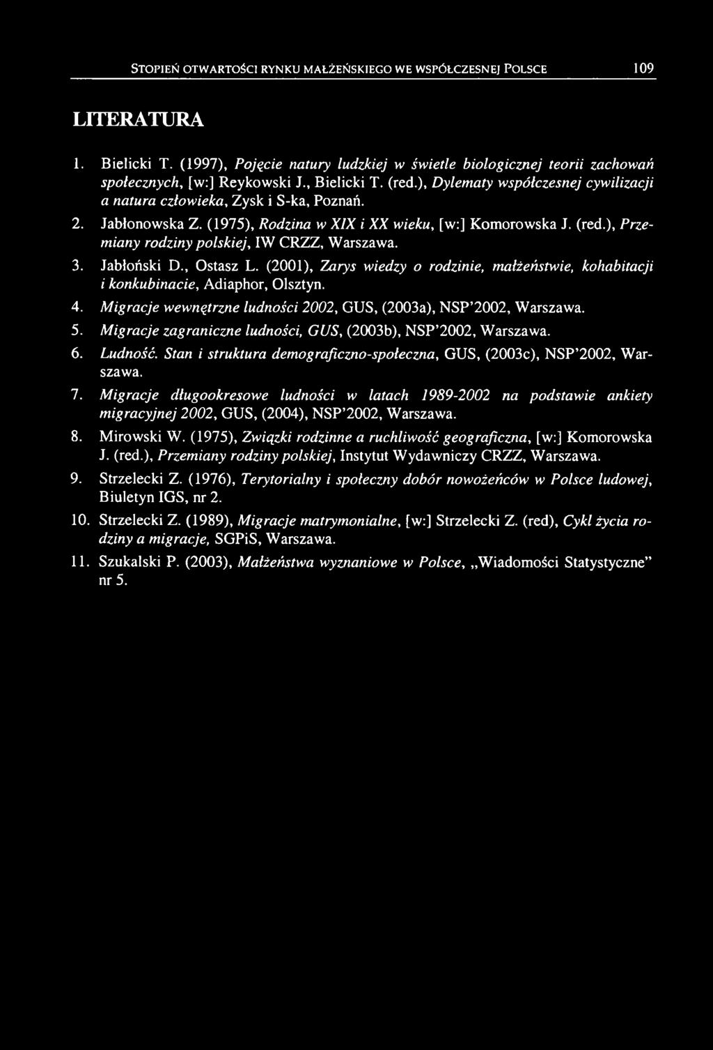 M igracje zagraniczne ludności, GUS, (2003b), N SP 2002, Warszawa. 6. Ludność. Stan i struktura demograficzno-społeczna, GUS, (2003c), N SP 2002, Warszawa. 7.