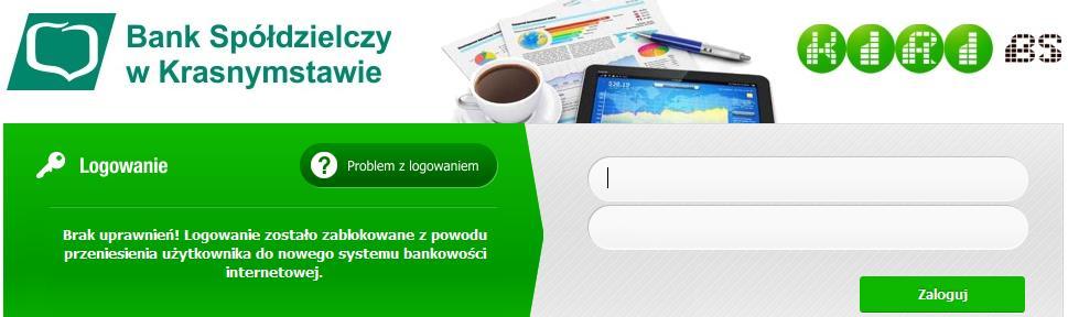 Uwaga! Po zalogowaniu się do nowego systemu bankowości internetowej automatycznie zostanie zablokowany dostęp do KIRI. II.