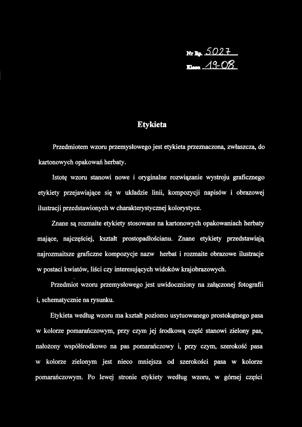 kolorystyce. Znane są rozmaite etykiety stosowane na kartonowych opakowaniach herbaty mające, najczęściej, kształt prostopadłościanu.