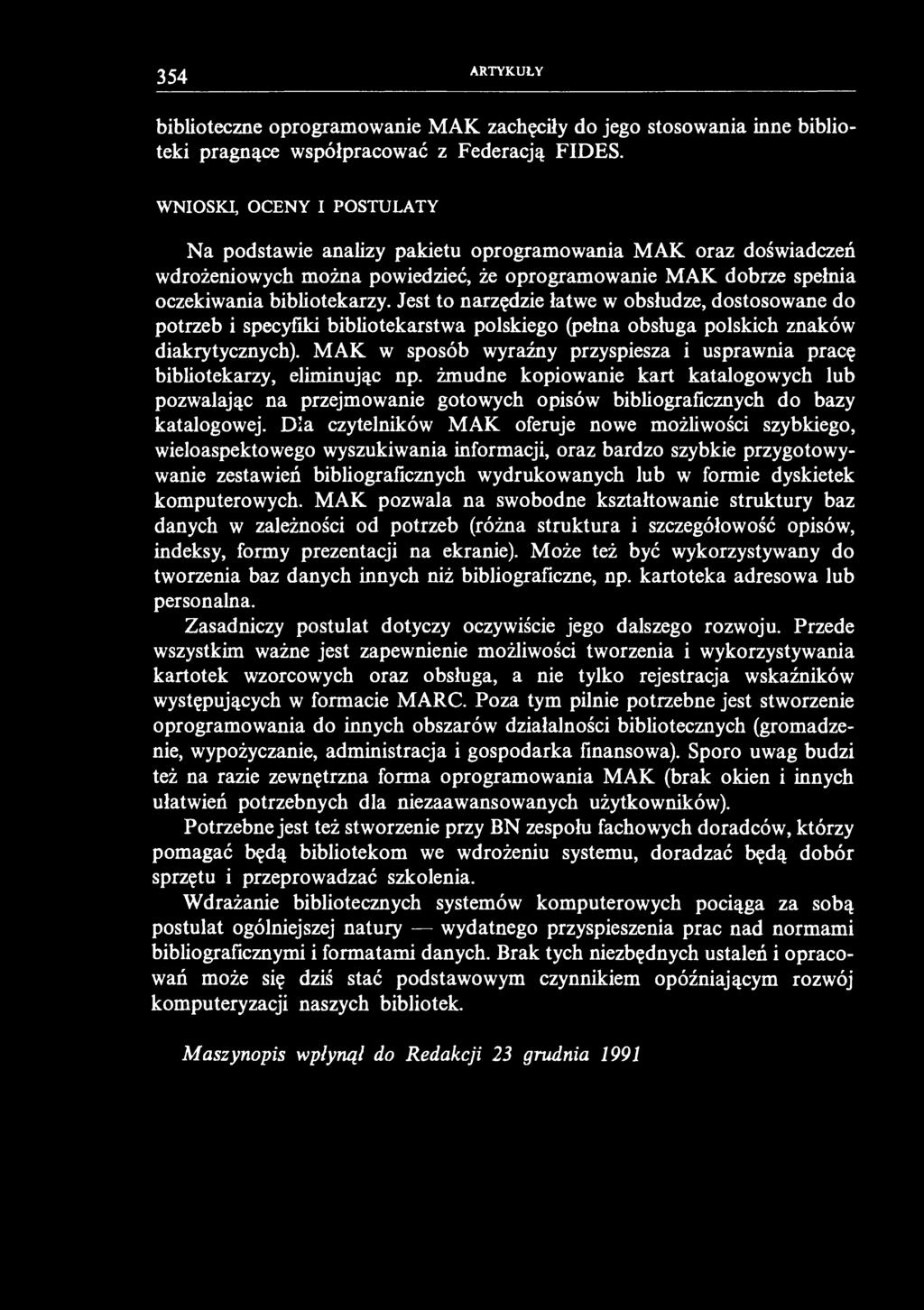 354 ARTYKUŁY biblioteczne oprogramowanie MAK zachęciły do jego stosowania inne biblioteki pragnące współpracować z Federacją FIDES.