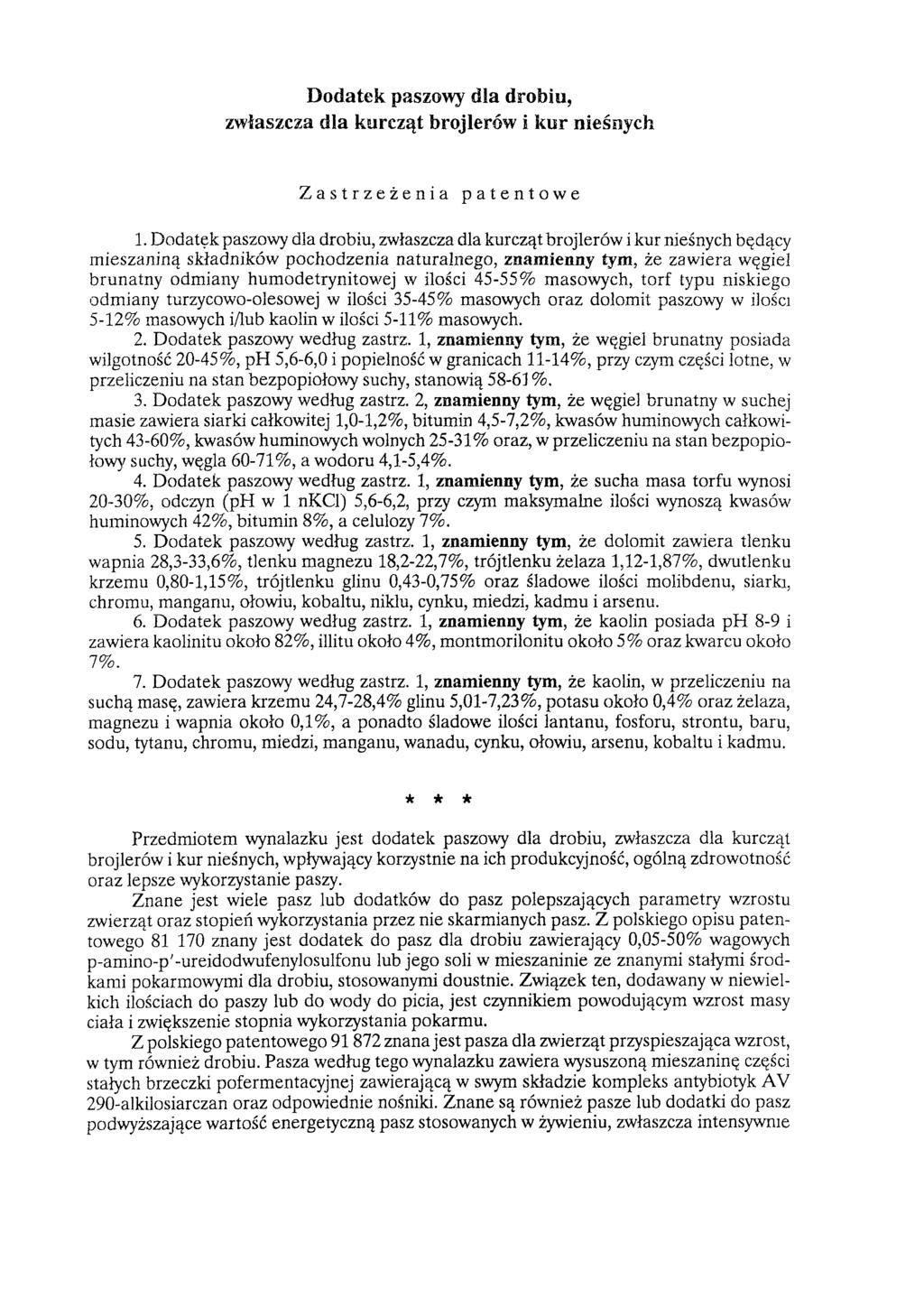 Dodatek paszowy dla drobiu, zwłaszcza dla kurcząt brojlerów i kur nieśnych Zastrzeżenia patentowe 1.