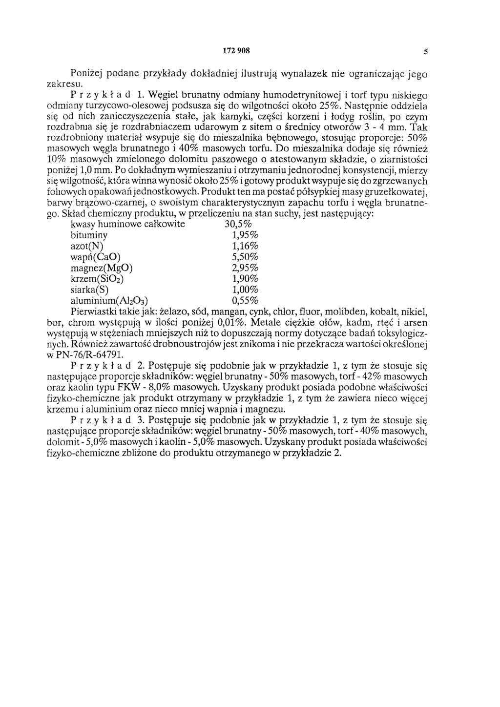 172 908 5 Poniżej podane przykłady dokładniej ilustrują wynalazek nie ograniczając jego zakresu. Przykład 1.