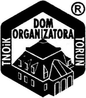 Copyright by Towarzystwo Naukowe Organizacji i Kierownictwa Stowarzyszenie Wyższej Użyteczności DOM ORGANIZATORA" 81 1 OO Toru n, ul. Czerwona Droga 8 / AL 500 lecia 31 tel. (+ 48 56) 6J.23.801, 6J.