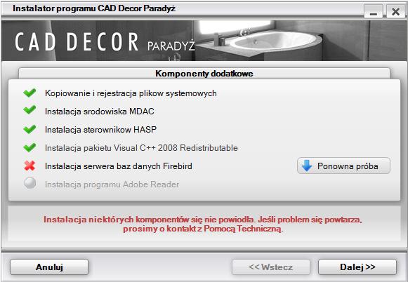 Instrukcja obsługi programu CAD Decor Paradyż 2.1 Może się zdarzyć, że instalacja któregoś z komponentów nie powiedzie się.