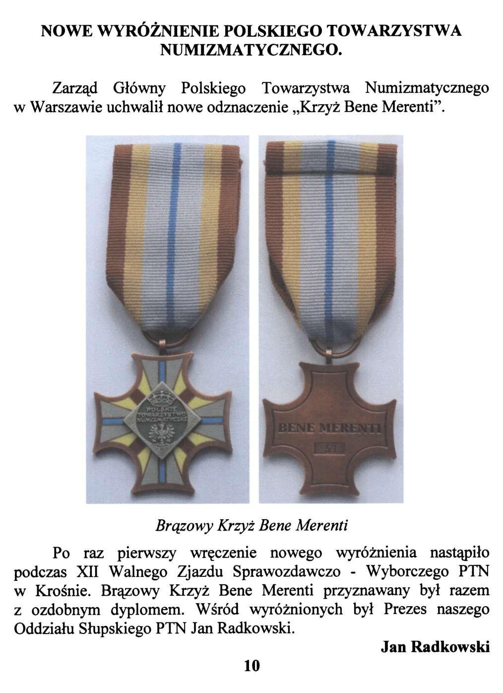 NOWE WYRÓŻNIENIE POLSKIEGO TOWARZYSTWA NUMIZMATYCZNEGO. Zarząd Główny Polskiego Towarzystwa Numizmatycznego w Warszawie uchwalił nowe odznaczenie Krzyż Bene Merenti".