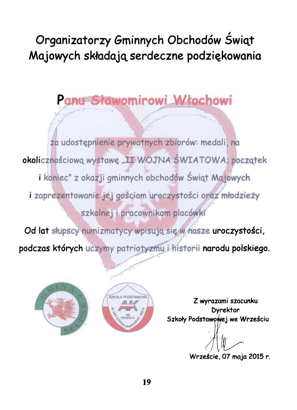 Organizatorzy Gminnych Obchodów Świąt Majowych składają serdeczne podziękowania Paraf SławomirowiLWtochowi źa udostępnienie prywatnych zbiorów: medali, na okolicznościową wystawę II WOJNA ŚWIATOWA^