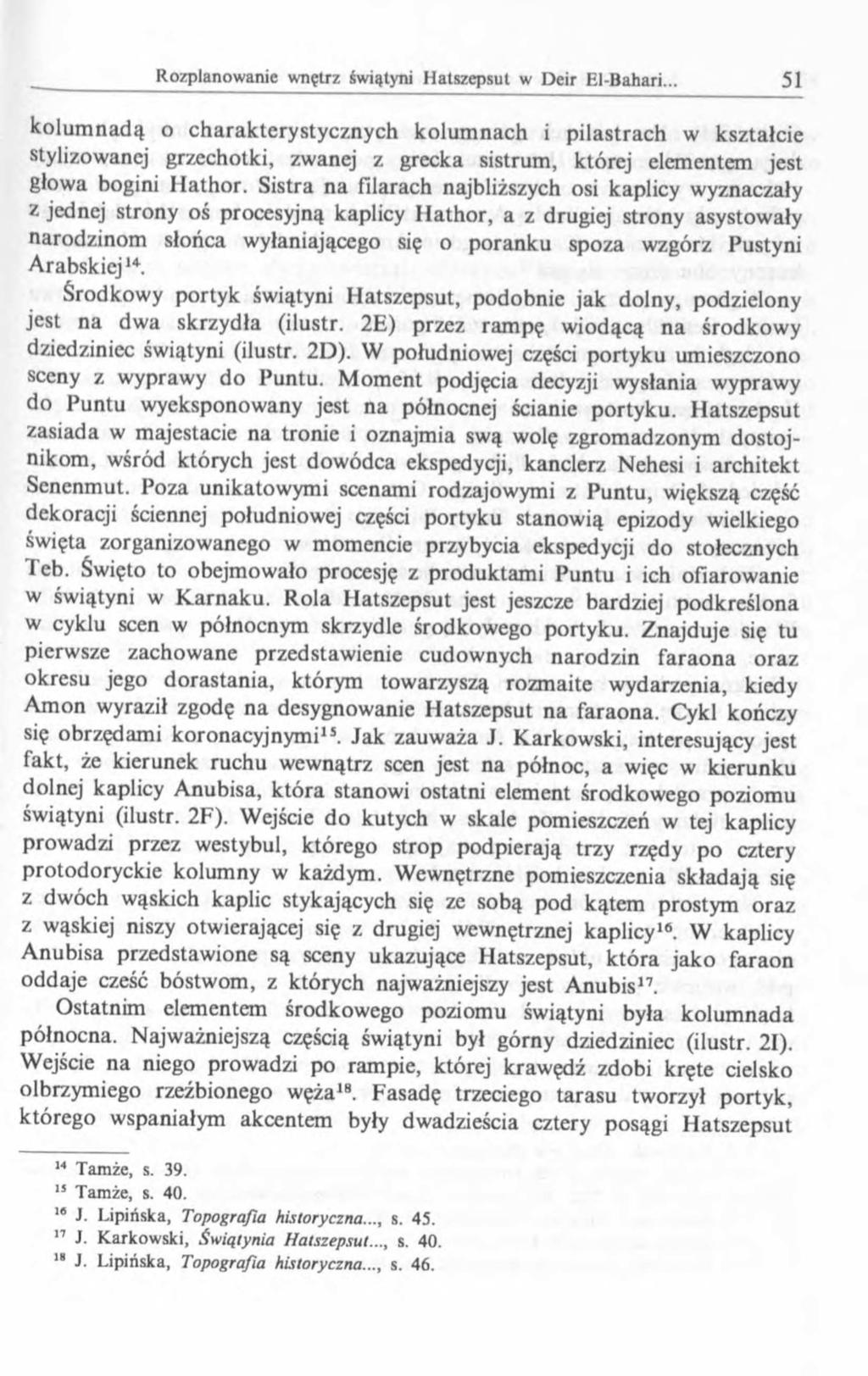 kolum nadą o charakterystycznych kolum nach i pilastrach w kształcie stylizowanej grzechotki, zwanej z grecka sistrum, której elementem jest głowa bogini llath o r.